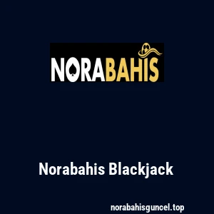 Norabahis Blackjack