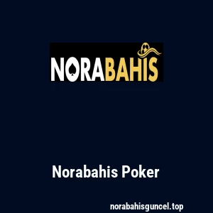 Norabahis Poker