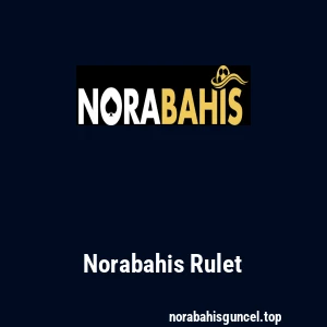 Norabahis Rulet